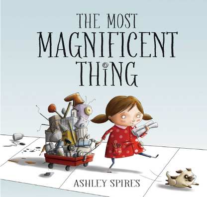 The Most Magnificent Thing | Creativity & Problem-Solving Book for Kids Pillar 2: Real Estate & Value Creation (Ages 6–8)